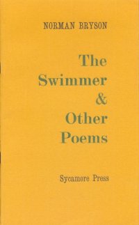 Norman Bryson -- The Swimmer & Other Poems