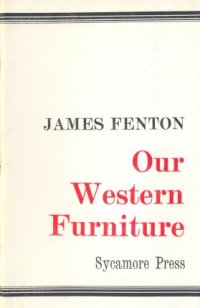 James Fenton -- Our Western Furniture